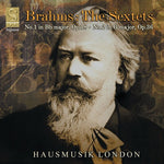 the album cover for Brahms / Huggett / Hausmusik London - Sextet 1 Op 18 / Sextet 2 Op 36