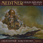 the album cover for Medtner / Hanslip / Tchetuev - Violin Sonatas 1 & 3
