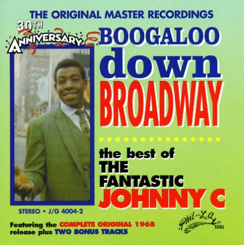 El fantástico Johnny C. - Boogaloo Down Broadway: Lo mejor de (CD)