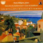 the album cover for Scarlatti / Debussy / Ravel / De Falla / Kihlgren - Music from the Mediterranean