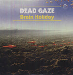 Dead Gaze - Brain Holiday (Vinyl)