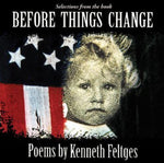 the album cover for Kenneth Feltges - Before Things Change: Poems By Kenneth Feltges