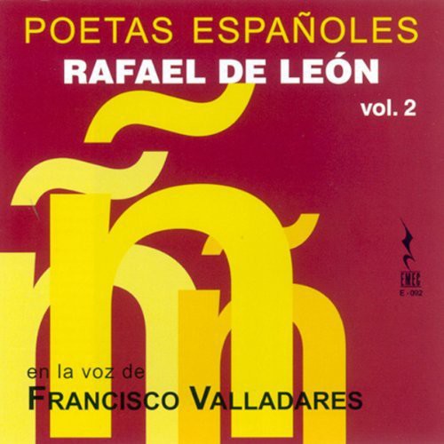 the album cover for Leon / Francisco Valladares - Poetas Espa&ntilde;oles, Vol. 2 - Rafael De Le&oacute;n
