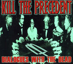 the album cover for Kill The Precedent - Dialogues with the Dead