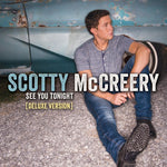 the album cover for Scotty McCreery - See You Tonight [Deluxe]