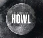 Evil Ebenezer - Howl (CD)