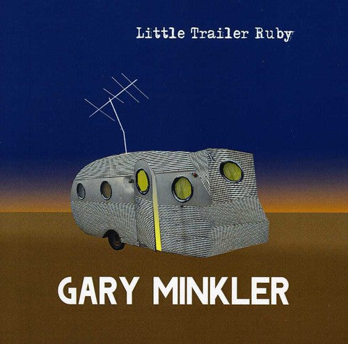 the album cover for Gary Minkler - Little Trailer Ruby