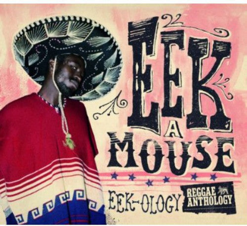 the album cover for Eek-A-Mouse - Reggae Anthology Eek-Ology