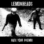 The Lemonheads - Odia a tus amigos: Edición Deluxe (Vinilo)