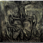 Sepultura - El mediador entre la cabeza y las manos debe ser el corazón (CD)