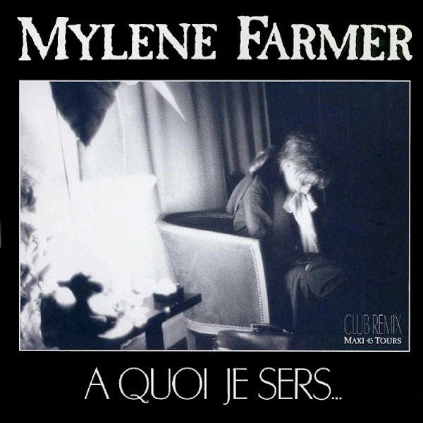 Mylene Farmer* : A Quoi Je Sers... (Club Remix) (12", Maxi)