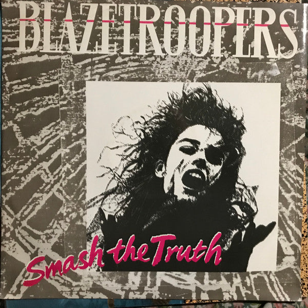 Blazetroopers : Smash The Truth (12")