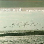 the album cover for Pensiero nomade - Per Questi Ed Altri Naufragi