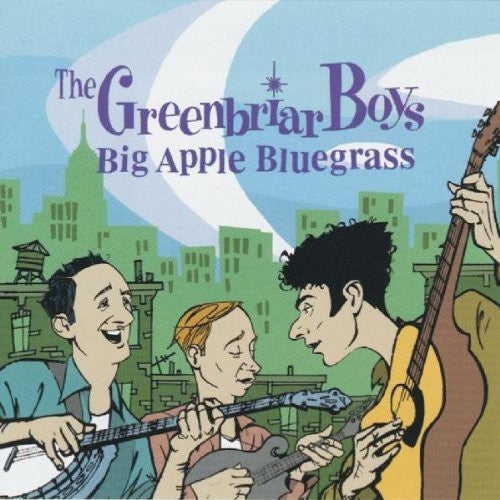 the album cover for Greenbriar Boys - Big Apple Bluegrass