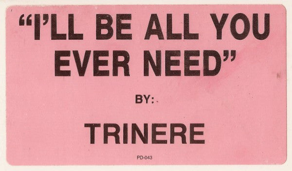 Trinere : I'll Be All You Ever Need (12", Promo)