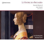 the album cover for Flamboyants, Les - Maitre de Fricasee: Secular Music of Jean Japart