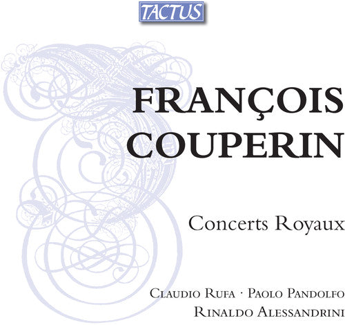 the album cover for Couperin / Alessandrini / Pandolfo - Concerts Royaux