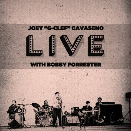 the album cover for Joey Cavaseno - Live with Bobby Forrester