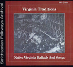 the album cover for Virginia Traditions - Native Virginia Ballads & Songs / Various