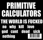 the album cover for Primitive Calculators - World Is Fucked