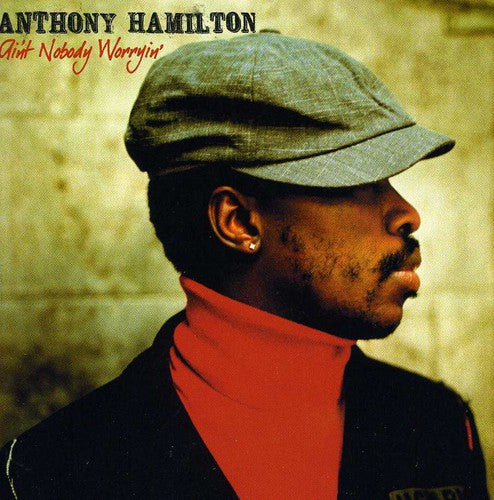 Anthony Hamilton - Ain't Nobody Worryin' (CD)