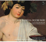 the album cover for Andrea de Carlo - Occhi Belli Occhi Neri (Roman Cantatas)