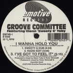 Groove Committee Featuring Glenn 'Sweety G' Toby* : I Wanna Hold You (12")