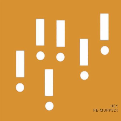 the album cover for Hey - Re-Murped