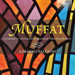 the album cover for Muffat / Adriano Falcioni - Complete Apparatus Musico-Organisticus