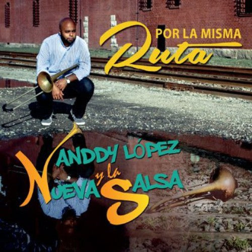 the album cover for Nanddy Lopez Y La Nueva Salsa - Por la Misma Ruta