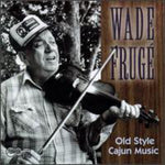 Wade Frugé - Música cajún al estilo antiguo (CD)