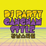 the album cover for Dj Party - Gangnam Style Club Mix (Mod)