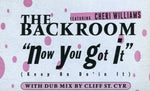 The Backroom* Featuring Cheri Williams : Now You Got It (Keep On Do'in It) (12")