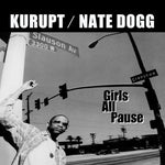 the album cover for Kurupt / Nate Dogg - Girls All Pause (Mod)