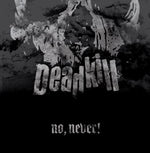 Deadkill - No, Never! (Vinyl)