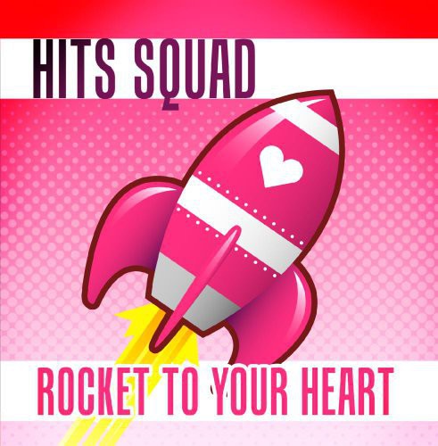 the album cover for Hits Squad - Rocket to Your Heart