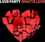 the album cover for Love Party - What Is Love