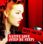 the album cover for Hits Squad - Native Love (Step By Step)