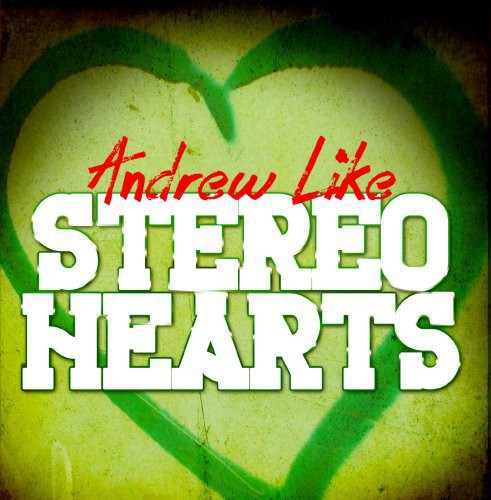 the album cover for Andrew Like - Stereo Hearts