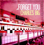 the album cover for Charles Big - Forget You