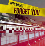 the album cover for Hits Squad - Forget You