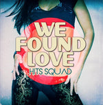 the album cover for Hits Squad - We Found Love