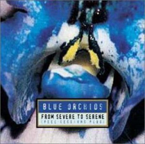 The Blue Orchids - From Severe to Serene (CD)