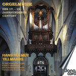 the album cover for Hans Helmut Tillmanns - Organ Music from 17th-19th Century