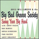 the album cover for Greg Williamson & The Big Bad Groove Society - Swing Your Big Head