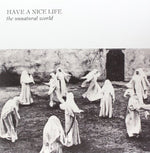 Have a Nice Life - Unnatural World (Vinyl)