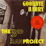 The 3rd Man Project : Goodbye Harry (12", Maxi)