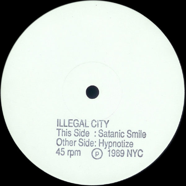 Illegal City : Satanic Smile / Hypnotize (12")