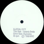 Illegal City : Satanic Smile / Hypnotize (12")