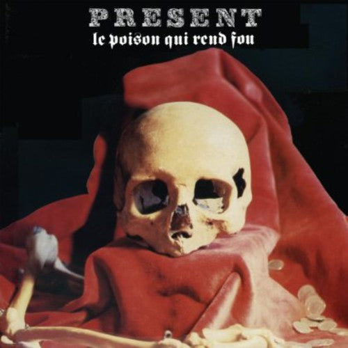 the album cover for Present - Le Poison Qui Rend Fou